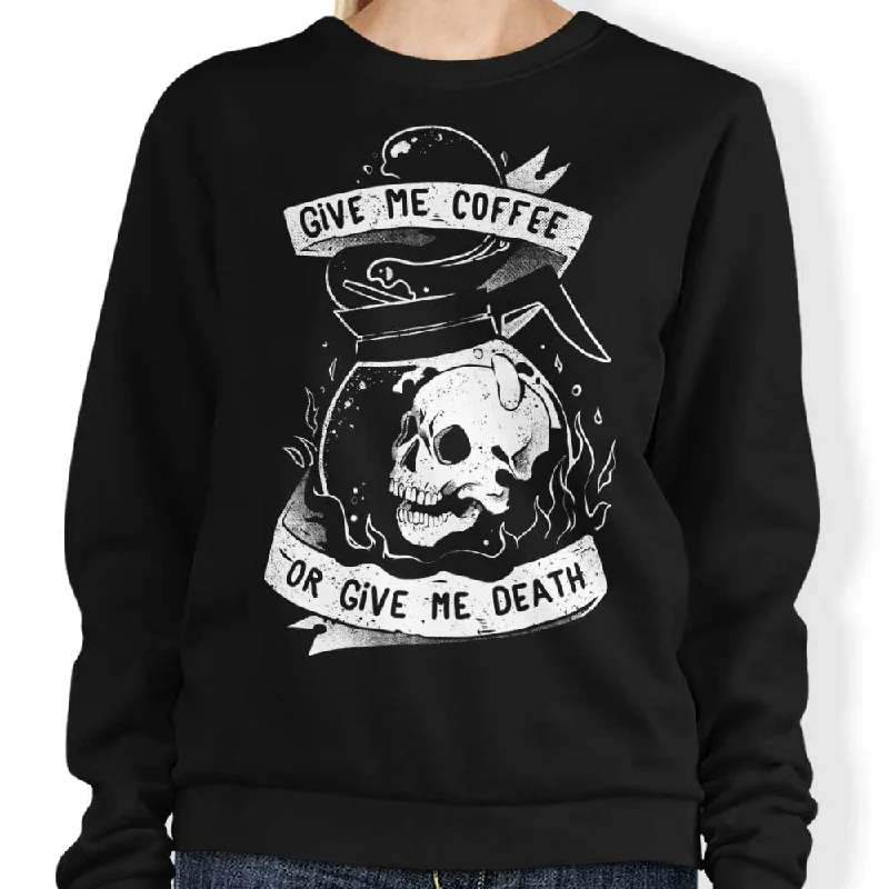 Coffee or Death - Sweatshirt