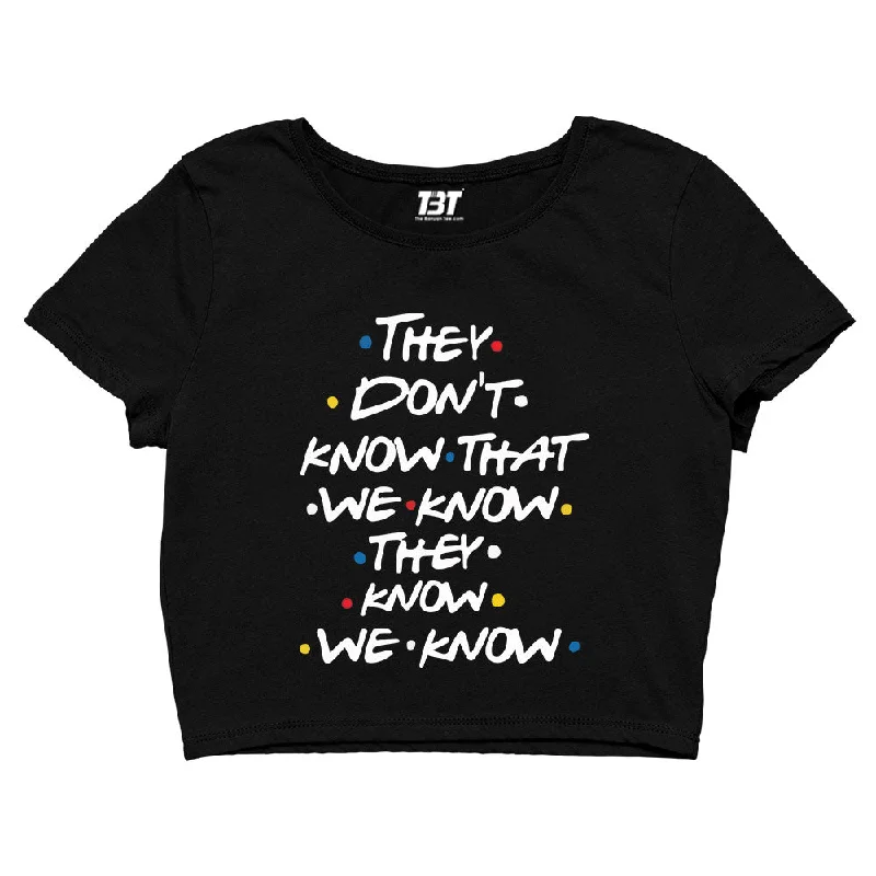 Crop Top - They Don't Know That We Know