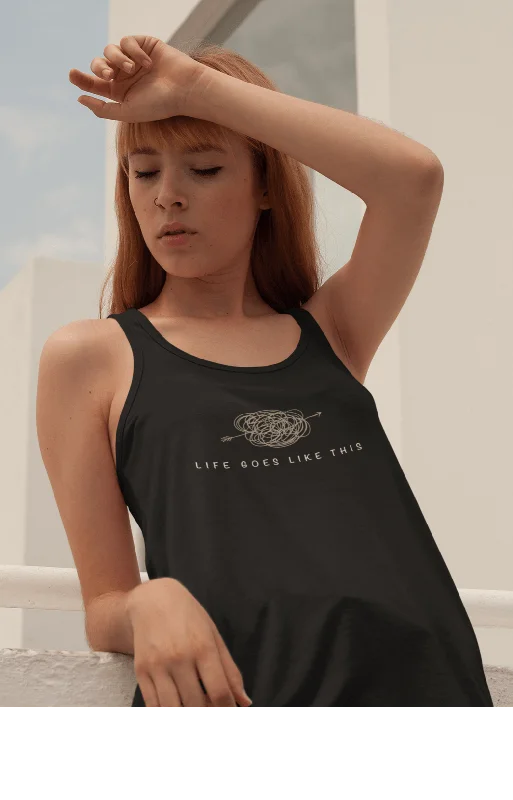 ""LIFE GOES LIKE THIS"" : Tank Tops