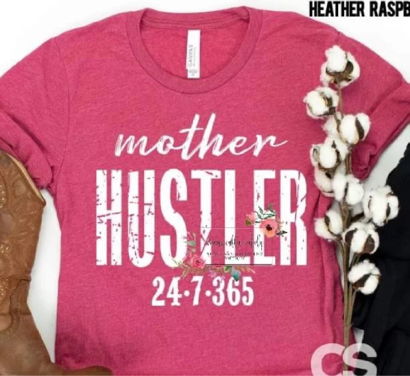 Mother Hustler 24•7•365