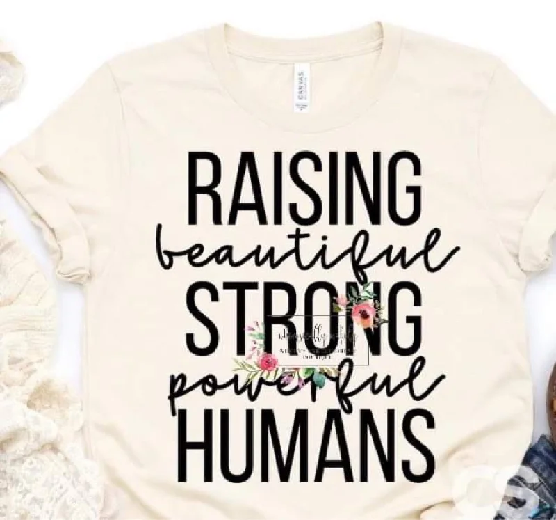 Raising Beautiful Strong Powerful Humans